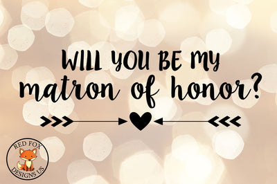 Will You Be My Matron Of Honor SVG | Wedding Files SVG RedFoxDesignsUS 