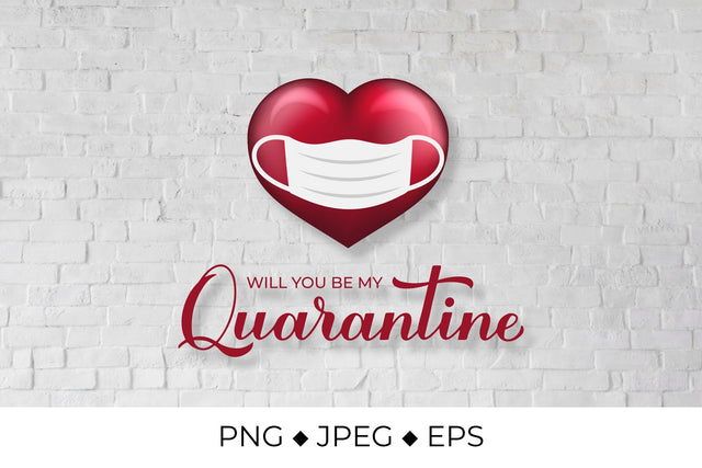 Will you be my Quarantine. Funny Valentines Quote. Sublimation LaBelezoka 