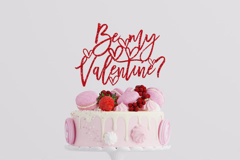 Will You Be My Valentine? Cake Topper SVG Sublimation Pickled Thistle Creative 