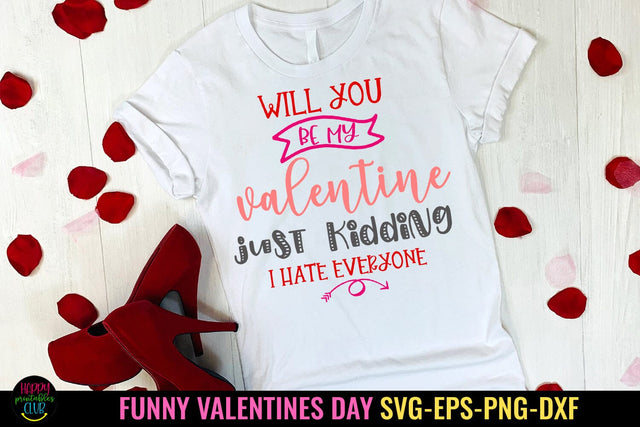 Will You Be My Valentine Just Kidding I Funny Valentines SVG SVG Happy Printables Club 