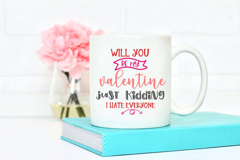 Will You Be My Valentine Just Kidding I Funny Valentines SVG SVG Happy Printables Club 