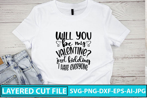 Will You Be My Valentine Just Kidding I hate everyone SVG Cut File SVG Syaman 