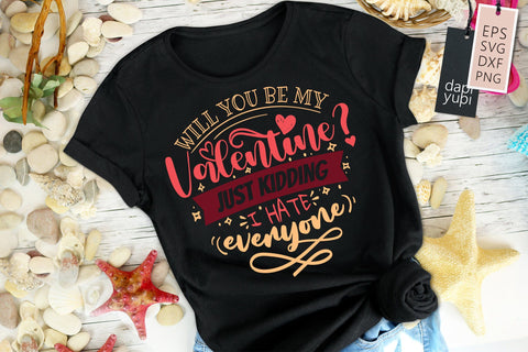 Will You Be My Valentine Just Kidding I Hate Everyone SVG dapiyupi store 