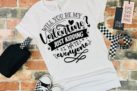 Will You Be My Valentine Just Kidding I Hate Everyone SVG dapiyupi store 