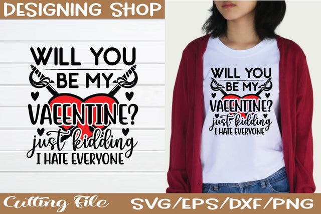 will you be my valentine? just kidding i hate everyone svg SVG sk.swapon Roy 