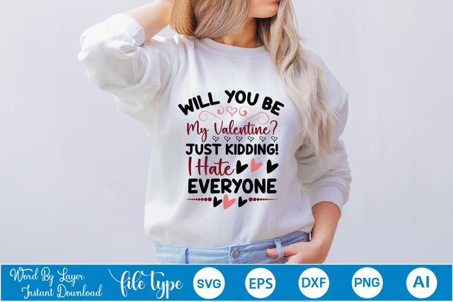 Will You Be My Valentine? Just Kidding! I Hate Everyone SVG SVGs,Quotes and Sayings,Food & Drink,On Sale, Print & Cut SVG DesignPlante 503 