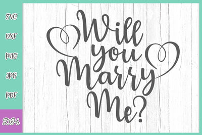 Will You Marry Me Marriage Proposal Engagement Saying Love Reveal SVG DXF PNG PDf JPG SVG Digitals by Hanna 