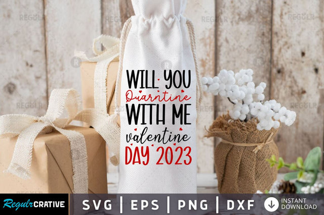 Will You quarantine with me valentine day 2023 SVG SVG Regulrcrative 
