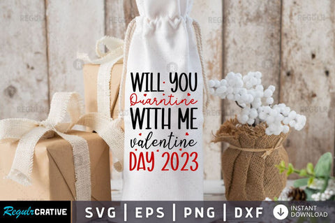 Will You quarantine with me valentine day 2023 SVG SVG Regulrcrative 