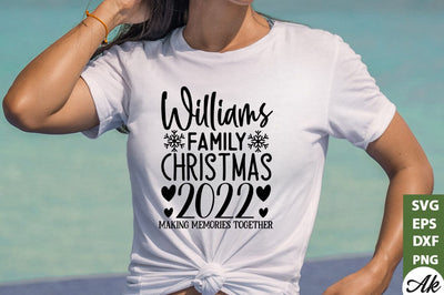 Williams family christmas 2022 making memories together SVG SVG akazaddesign 