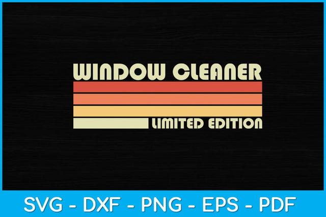 Window Cleaner Limited Edition Funny Birthday Svg Design SVG artprintfile 