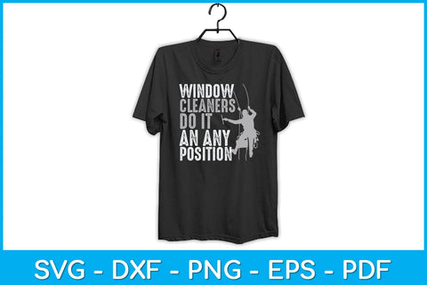 Window Cleaners Do It An Any Position Funny Svg Design SVG artprintfile 