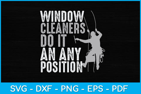 Window Cleaners Do It An Any Position Funny Svg Design SVG artprintfile 