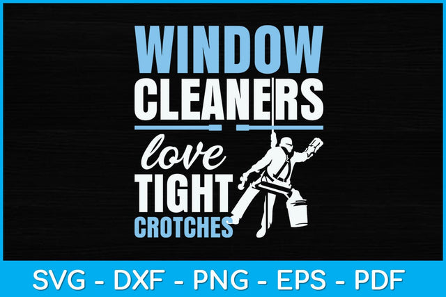 Window Cleaners Love Tight Crotches Svg Design SVG artprintfile 
