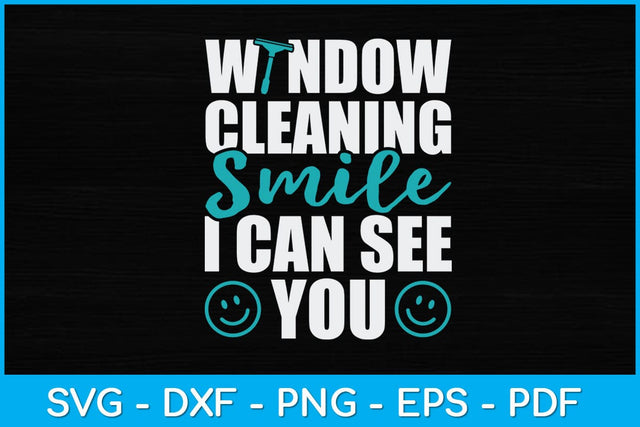 Window Cleaning Smile I Can See You Funny Cleaning Svg Design SVG artprintfile 