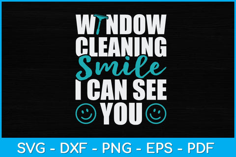Window Cleaning Smile I Can See You Funny Cleaning Svg Design SVG artprintfile 