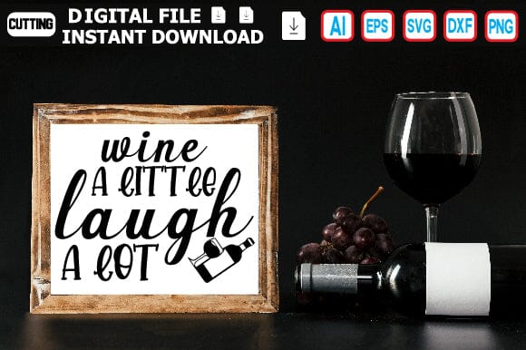 Wine a Little Laugh a Lot SVG Craftlabsvg24 