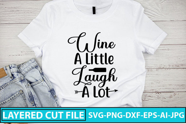 Wine A Little Laugh A Lot SVG Cut File SVG Syaman 