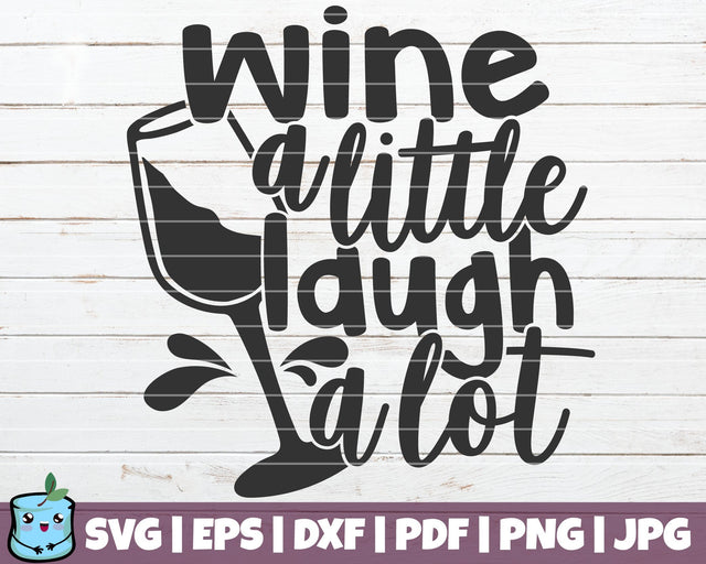 Wine A Little Laugh A Lot SVG MintyMarshmallows 
