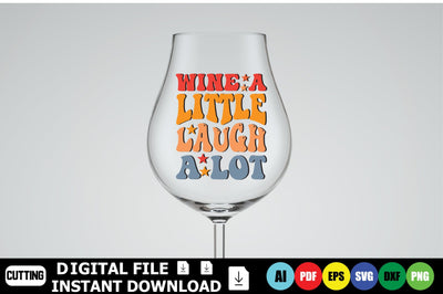 Wine A Little Laugh A Lot SVG Shahin alam 