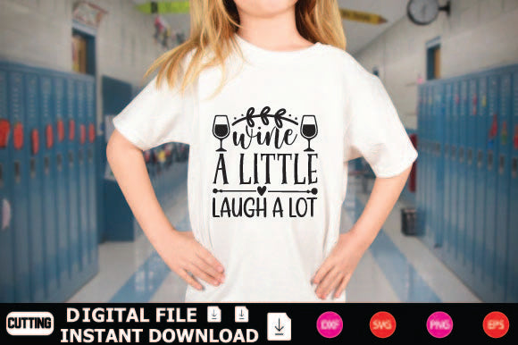 Wine A Little Laugh A Lot SVG Shahin alam 