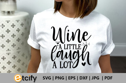 Wine a little laugh a lot SVG SVG etcify 