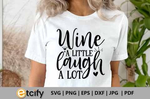 Wine a little laugh a lot SVG SVG etcify 