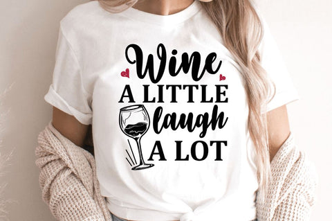 Wine a little laugh a lot SVG SVG Regulrcrative 