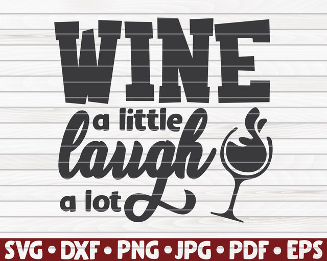 Wine a little laugh a lot SVG | Wine quote SVG HQDigitalArt 