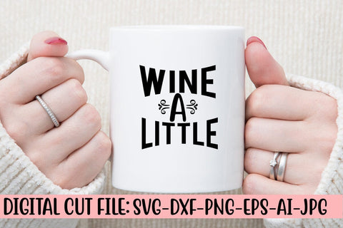 Wine a Little SVG Cut File SVG Syaman 