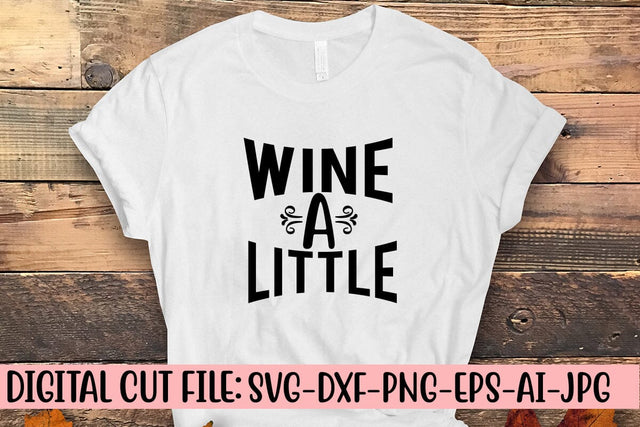 Wine a Little SVG Cut File SVG Syaman 