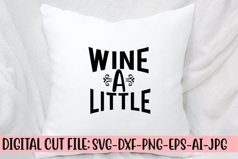 Wine a Little SVG Cut File SVG Syaman 