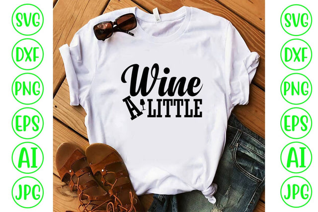 Wine a Little SVG Design SVG Syaman 