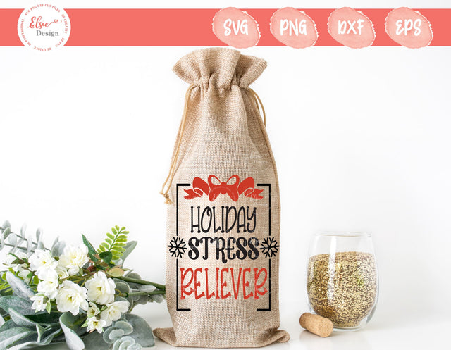 Wine Bag - Holiday Stress Reliever - SVG, PNG, DXF, EPS SVG Elsie Loves Design 