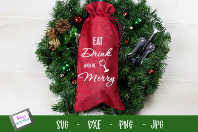 Wine Bag SVG - Eat Drink and Be Merry - Christmas SVG SVG Stacy's Digital Designs 