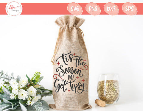 Wine Bag - Tis The Season To Get Tipsy - SVG, PNG, DXF, EPS SVG Elsie Loves Design 