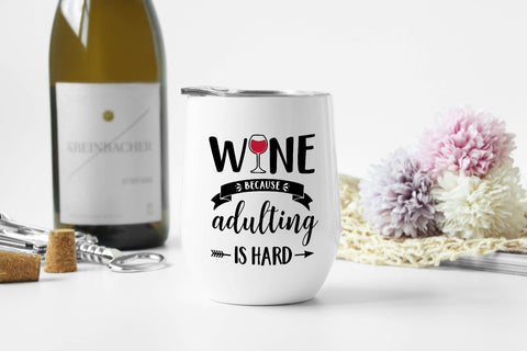 Wine because adulting is hard SVG. Funny drinking quote SVG LaBelezoka 