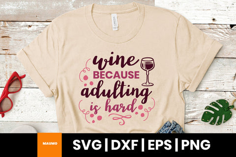 Wine because adulting is hard SVG Maumo Designs 