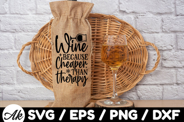 Wine because cheaper than therapy Bag SVG SVG akazaddesign 