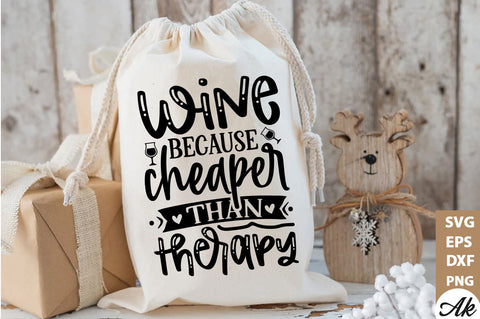 Wine because cheaper than therapy Bag SVG SVG akazaddesign 