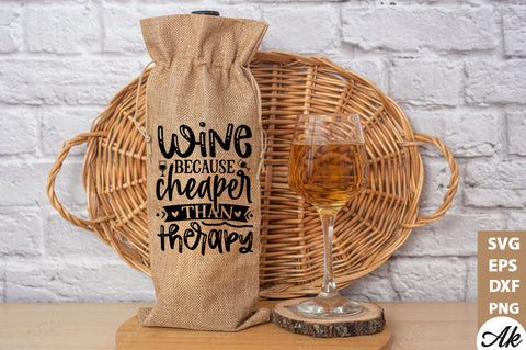 Wine because cheaper than therapy Bag SVG SVG akazaddesign 