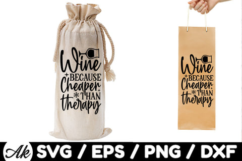 Wine because cheaper than therapy Bag SVG SVG akazaddesign 