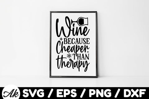 Wine because cheaper than therapy Bag SVG SVG akazaddesign 