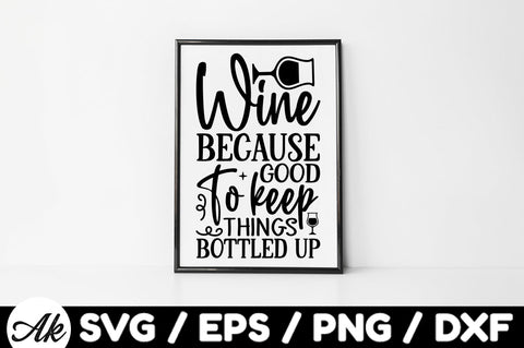 Wine because good to keep things bottled up Bag SVG SVG akazaddesign 