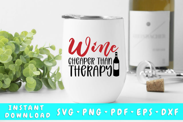 Wine Cheaper Than Therapy SVG SVG HappyDesignStudio 