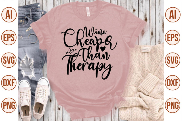 Wine Cheaper Than Therapy svg SVG nirmal108roy 
