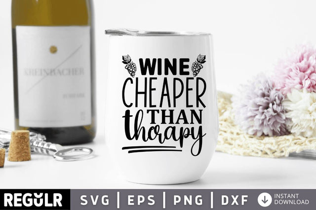 Wine cheaper than therapy SVG SVG Regulrcrative 