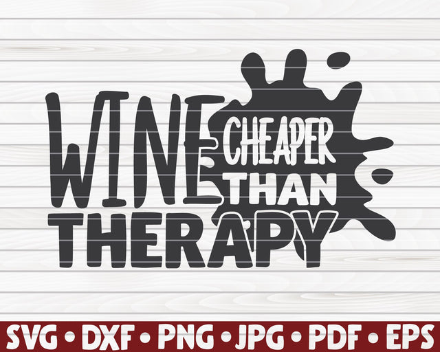 Wine cheaper than therapy SVG | Wine quote SVG HQDigitalArt 