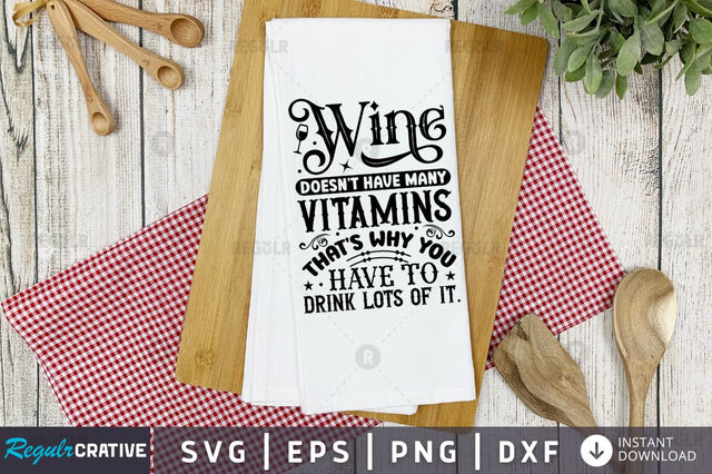 Wine doesn't have many vitamins that's why you have to drink lots of it SVG SVG Regulrcrative 