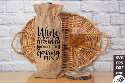 Wine flies when you are having fun Bag SVG SVG akazaddesign 